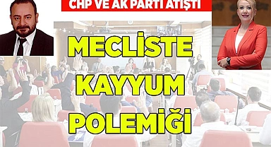 KAYYUM POLEMİĞİ MECLİSE TAŞINDI