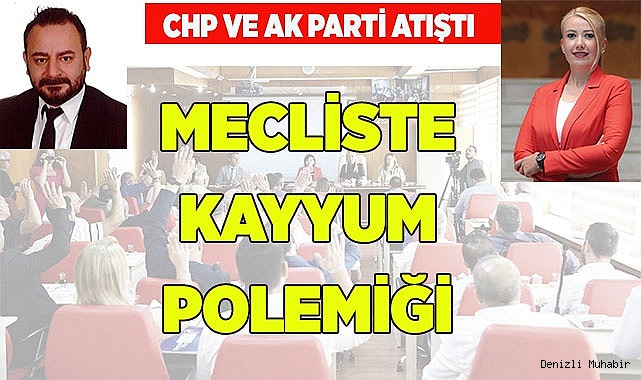 KAYYUM POLEMİĞİ MECLİSE TAŞINDI