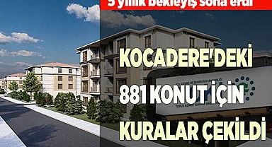 KOCADERE'DEKİ 881 KONUT İÇİN KURALAR ÇEKİLDİ