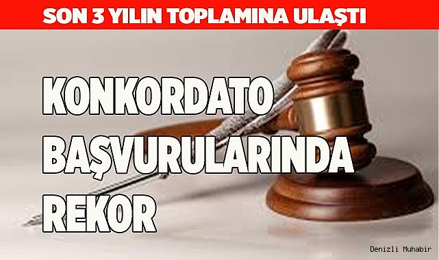 KONKORDATO BAŞVURULARINDA REKOR