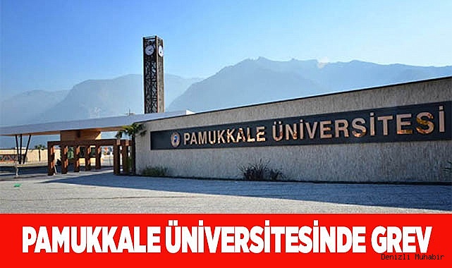 Pamukkale Üniversitesinde grev