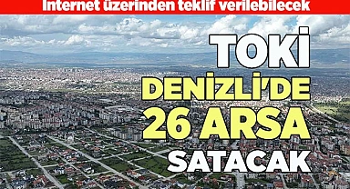 TOKİ DENİZLİ'DE ARSA SATACAK