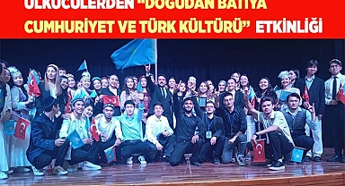 ÜLKÜCÜLERDEN “DOĞUDAN BATIYA CUMHURİYET VE TÜRK KÜLTÜRÜ”  ETKİNLİĞİ