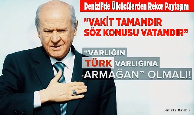 "VAKİT TAMAMDIR SÖZ KONUSU VATANDIR”