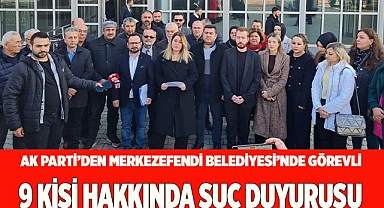 9 KİŞİ HAKKINDA SUÇ DUYURUSU