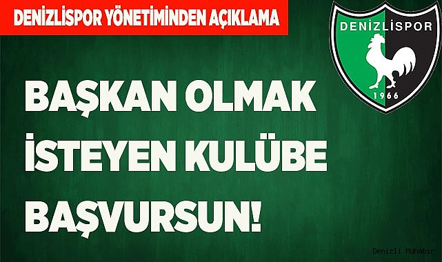 BAŞKAN OLMAK İSTEYEN KULÜBE BAŞVURSUN!