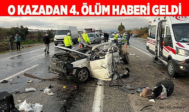 Bir ailenin yok olduğu kazadan 4. acı haber geldi