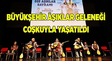 BÜYÜKŞEHİR ÂŞIKLAR GELENEĞİ COŞKUYLA YAŞATILDI