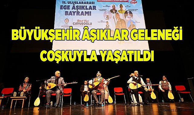 BÜYÜKŞEHİR ÂŞIKLAR GELENEĞİ COŞKUYLA YAŞATILDI