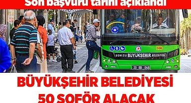 BÜYÜKŞEHİR BELEDİYESİ 50 ŞOFÖR ALACAK