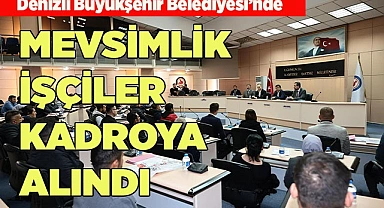 BÜYÜKŞEHİR'DE MEVSİMLİK İŞÇİLER KADROYA ALINDI