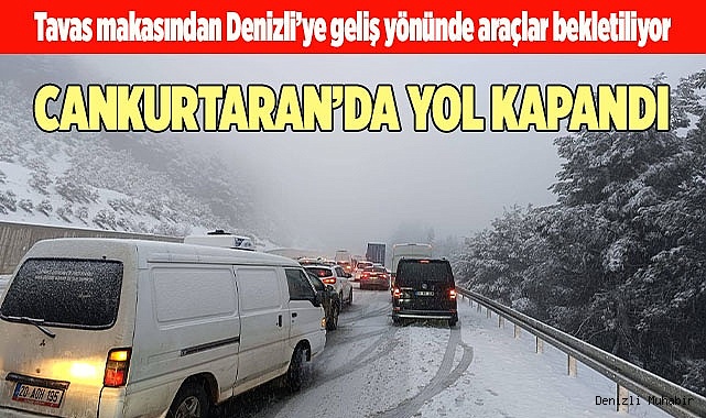 CANKURTARAN’DA YOL KAPANDI