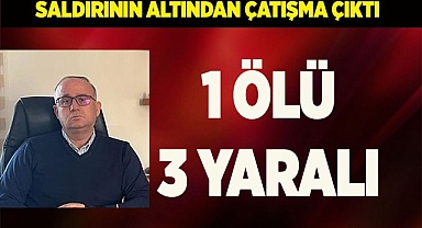 ÇATIŞMA ÇIKTI 1 ÖLÜ 3 YARALI