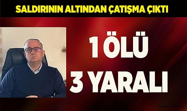 ÇATIŞMA ÇIKTI 1 ÖLÜ 3 YARALI