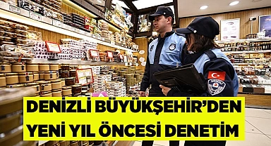Denizli Büyükşehir’den Yeni Yıl öncesi denetim