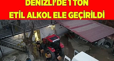 DENİZLİ'DE 1 TON ETİL ALKOL ELE GEÇİRİLDİ
