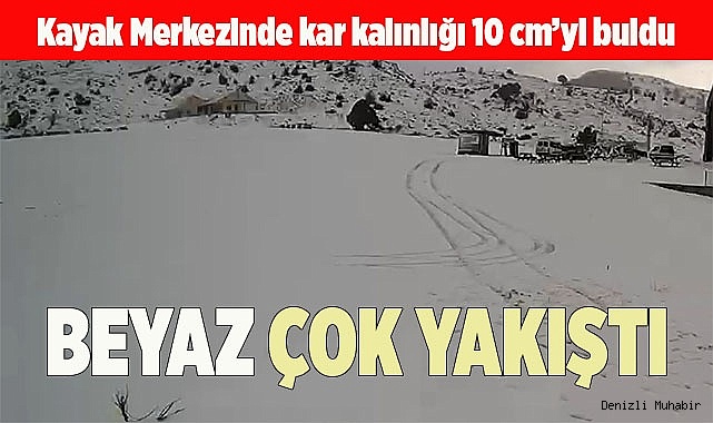 Denizli Kayak Merkezi beyaza büründü