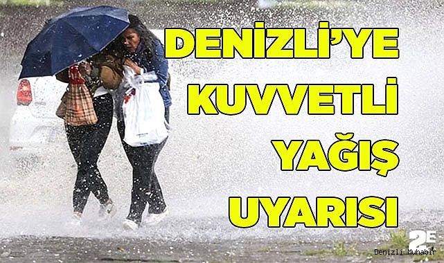 Denizli’ye kuvvetli yağış uyarısı