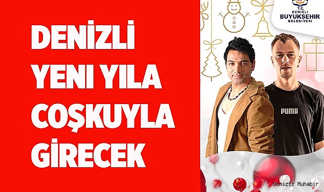 Denizli yeni yıla coşkuyla girecek