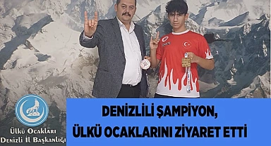DENİZLİLİ ŞAMPİYON, ÜLKÜ OCAKLARINI ZİYARET ETTİ