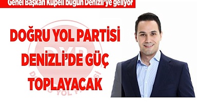 Doğru Yol Partisi’ne gönül verenler Denizli’de toplanıyor