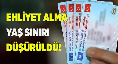 Ehliyet alma yaş sınırı düşürüldü