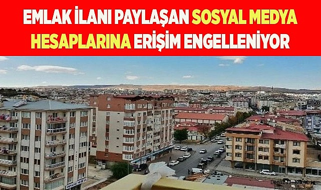 Emlak ilanı paylaşan sosyal medya hesaplarına erişim engelleniyor