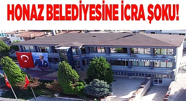 Honaz Belediyesine icra şoku