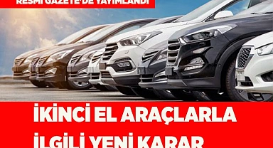 İkinci el araçlarla ilgili yeni karar Resmi Gazete'de yayımlandı
