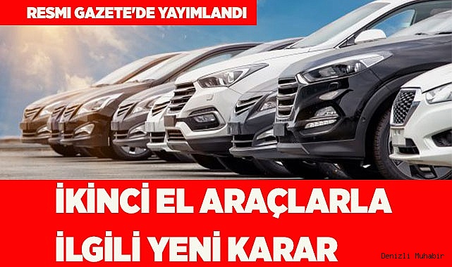İkinci el araçlarla ilgili yeni karar Resmi Gazete'de yayımlandı