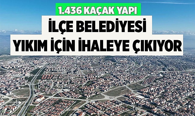 İLÇE BELEDİYESİ YIKIM İÇİN İHALEYE ÇIKIYOR