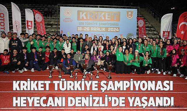 KRİKET TÜRKİYE ŞAMPİYONASI HEYECANI DENİZLİ’DE YAŞANDI