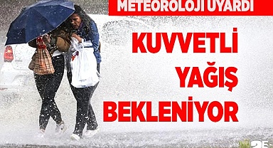KUVVETLİ YAĞIŞ BEKLENİYOR