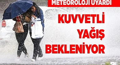 KUVVETLİ YAĞIŞ BEKLENİYOR