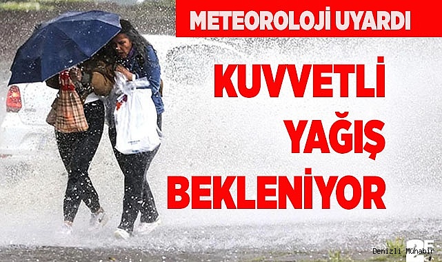 KUVVETLİ YAĞIŞ BEKLENİYOR
