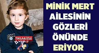  Minik Mert hayata tutunmak için yardım bekliyor 