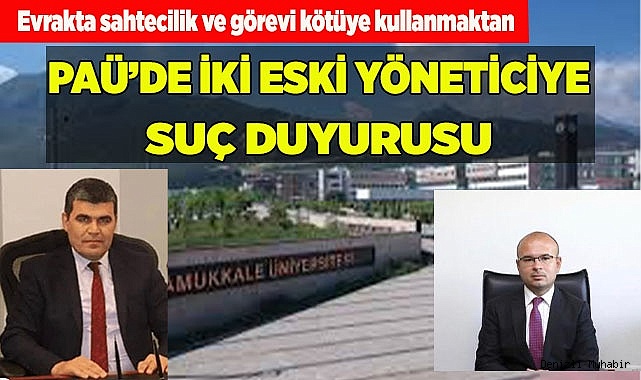 PAÜ'DE İKİ ESKİ YÖNETİCİYE SUÇ DUYURUSU