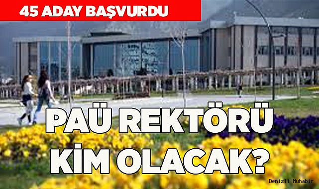 PAÜ REKTÖRÜ KİM OLACAK?