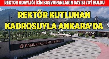 Rektör kendi kadrosuyla Ankara'da