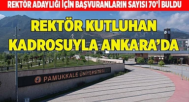 Rektör kendi kadrosuyla Ankara'da