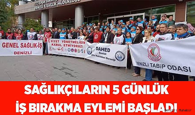 SAĞLIKÇILAR 5 GÜNLÜK İŞ BIRAKTI