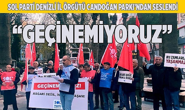 Sol Parti: “Geçinemiyoruz. Asgari Değil İnsanca Yaşam”