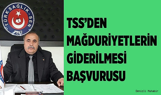 TSS’DEN MAĞDURİYETLERİN GİDERİLMESİ BAŞVURUSU