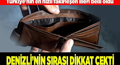 Türkiye'nin en hızlı fakirleşen illeri belli oldu