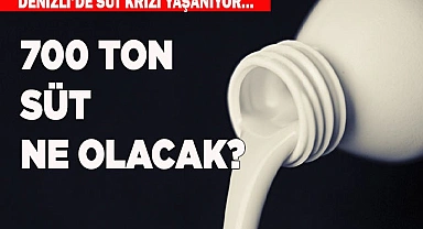 700 ton süt ne olacak?