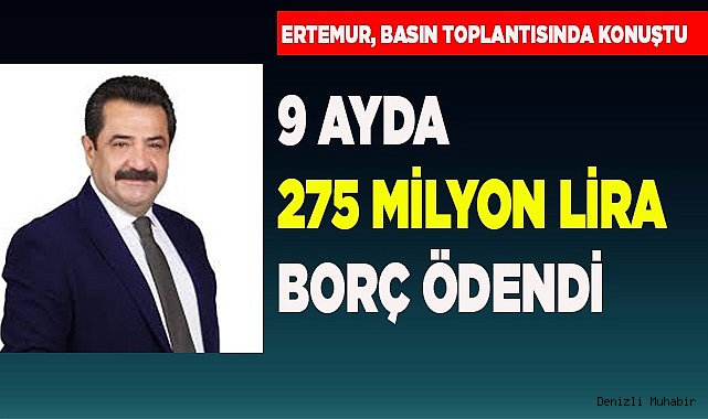 9 AYDA 275 MİLYON LİRA BORÇ ÖDENDİ