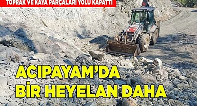 ACIPAYAM’DA BİR HEYELAN DAHA