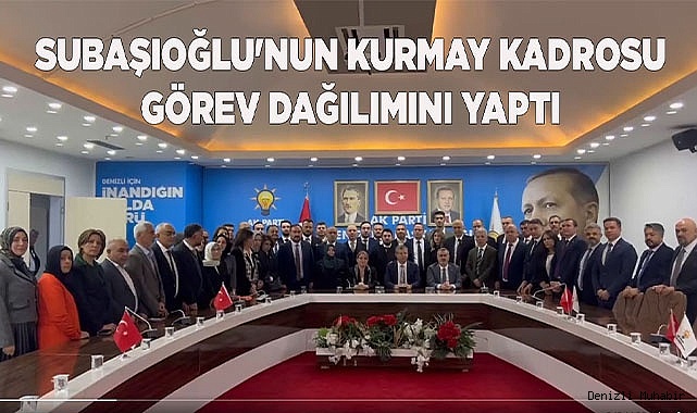 AK PARTİ İL YÖNETİMİ GÖREV DAĞILIMI YAPTI