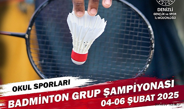 BADMİNTON GENÇLER GRUP ŞAMPİYONASI DENİZLİ'DE BAŞLIYOR