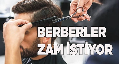 Berberler zam istiyor